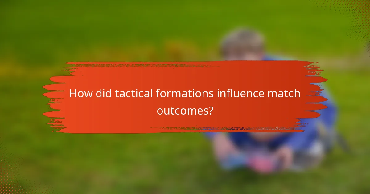 How did tactical formations influence match outcomes?