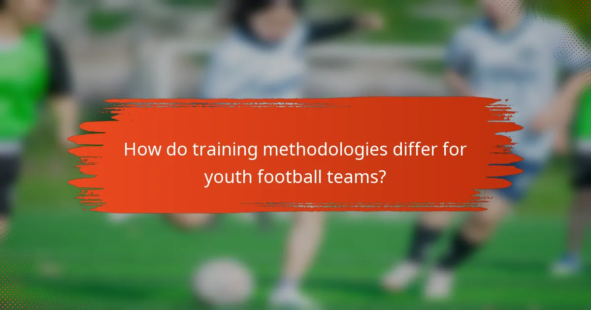 How do training methodologies differ for youth football teams?