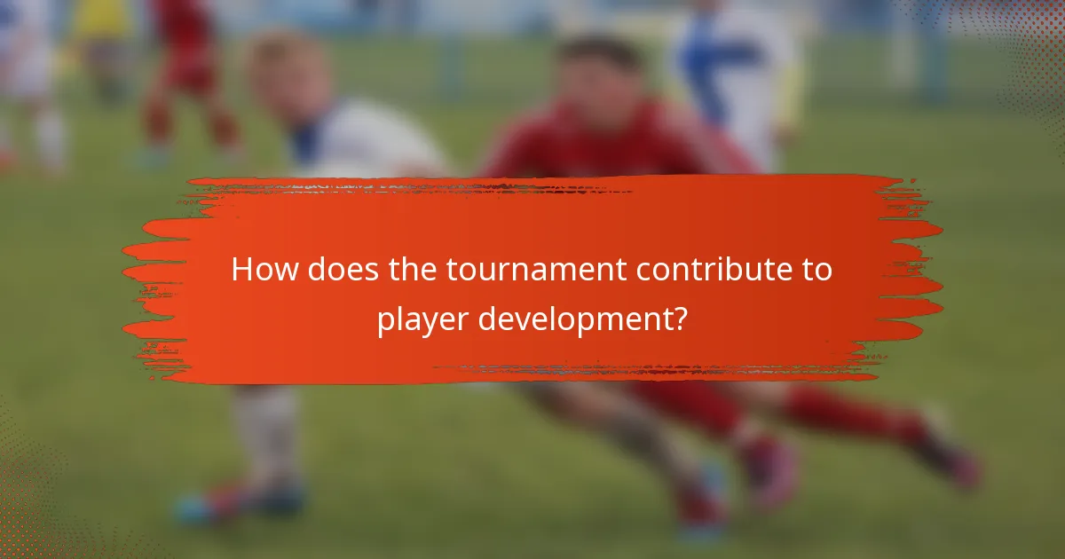 How does the tournament contribute to player development?