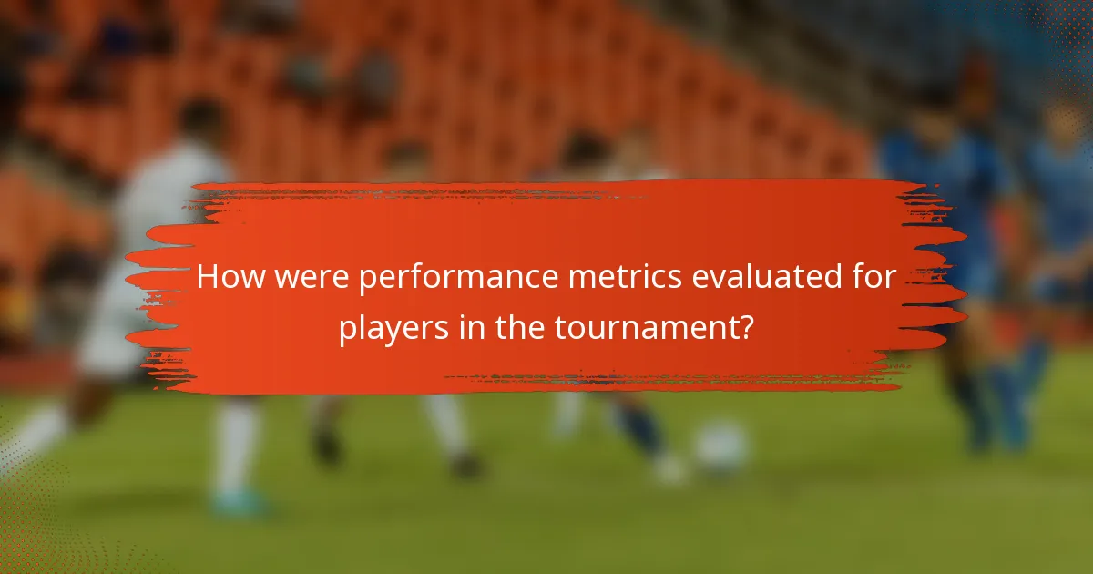How were performance metrics evaluated for players in the tournament?