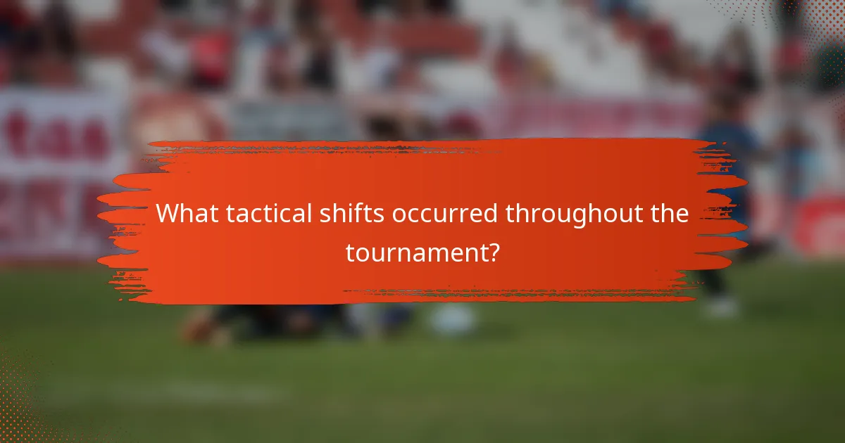 What tactical shifts occurred throughout the tournament?